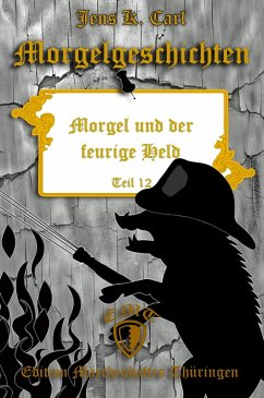 Morgel und der feurige Held (eBook, ePUB) - Carl, Jens K.