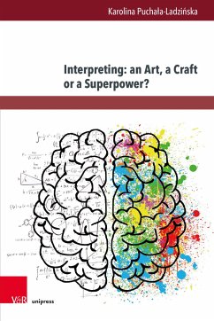 Interpreting: an Art, a Craft or a Superpower? - Puchala-Ladzinska, Karolina