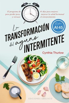La transformación del ayuno intermitente (eBook, ePUB) - Thurlow, Cynthia