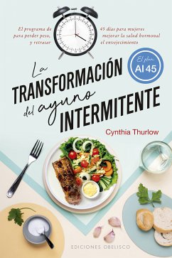 La transformación del ayuno intermitente (eBook, ePUB) - Thurlow, Cynthia