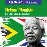 Abenteuer & Wissen, Nelson Mandela - Ein Leben für die Freiheit (MP3-Download)