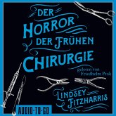 Der Horror der frühen Chirurgie (MP3-Download)