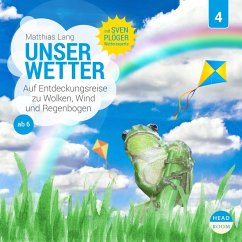Unser Wetter - Auf Entdeckungsreise zu Wolken, Wind und Regenbogen (MP3-Download) - Lang, Matthias