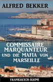 Commissaire Marquanteur und die Mafia von Marseille: Frankreich Krimi (eBook, ePUB)