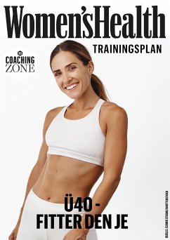 WOMEN'S HEALTH Trainingsplan: Ü40 - Fitter denn je (eBook, PDF) - Women`s Health