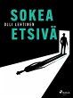 Sokea etsivä (eBook, ePUB) - Bild 1
