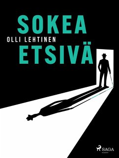 Sokea etsivä (eBook, ePUB) - Lehtinen, Olli