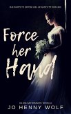 Force Her Hand (eBook, ePUB)