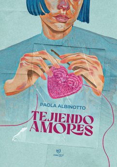 Tejiendo amores (eBook, ePUB) - Albinotto, Paola