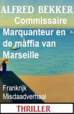 Commissaire Marquanteur en de maffia van Marseille: Frankrijk Misdaadverhaal (eBook, ePUB)