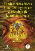 Fundamentos éticos y médico-legales en el ejercicio de la anestesiología (eBook, PDF)