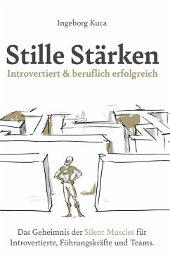 Stille Stärken: Introvertiert & beruflich erfolgreich (eBook, ePUB) - Kuca, Ingeborg