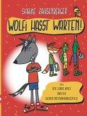 Wolfi hasst Warten! (eBook, ePUB)