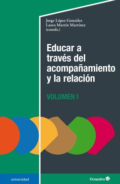 Educar a través del acompañamiento y la relación (I) (eBook, ePUB) - López González, Jorge; Martín Martínez, Laura