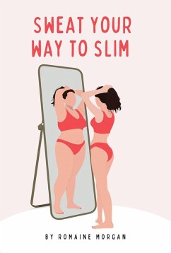 Sweat Your Way to Slim (eBook, ePUB) - Morgan, Romaine Delroy