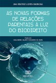 As novas formas de relações parentais à luz do Biodireito (eBook, ePUB)