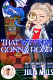 That Wyvern Gonna Roar: Magic and Mayhem Universe (Maidens of Mayhem, #9) (eBook, ePUB) That Wyvern Gonna Roar: Magic and Mayhem Universe (Maidens of Mayhem, #9) (eBook, ePUB)
