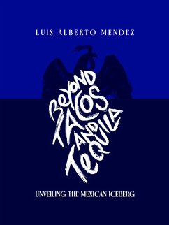 Cover Beyond Tacos and Tequila: Unveiling the Mexican Iceberg (eBook, ePUB)