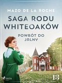 Saga rodu Whiteoaków 13 - Powrót do Jalny (eBook, ePUB)