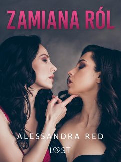 Zamiana ról – lesbijskie opowiadanie erotyczne (eBook, ePUB) - Red, Alessandra