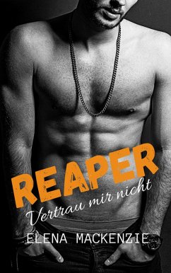 Reaper - Vertrau mir nicht (eBook, ePUB) - Mackenzie, Elena