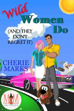 Wild Women Do (And They Don't Regret It): Magic and Mayhem Universe (Wild in Love, #2) (eBook, ePUB) - Marks, Cherie