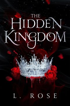 The Hidden Kingdom (eBook, ePUB) - L. Rose; Rose, Lila