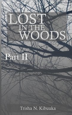 Lost in the Woods - Part 2 (eBook, ePUB) - Kibuuka, Trisha Lost in the Woods - Part 2 (eBook, ePUB) - Kibuuka, Trisha