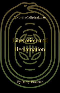 Liberation and Reclamation (A Novel of Mirdrakonov, #3) (eBook, ePUB) - Brashier, Darryl