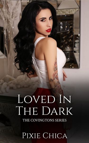 Loved in the Dark (The Covingtons) (eBook, ePUB) Loved in the Dark (The Covingtons) (eBook, ePUB)