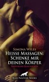 Heiße Massagen: Schenke mir deinen Körper   Erotische Geschichte + 1 weitere Geschichte