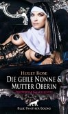 Die geile Nonne & Mutter Oberin   Erotische Geschichte + 1 weitere Geschichte