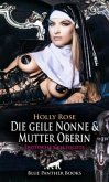 Die geile Nonne & Mutter Oberin   Erotische Geschichte + 1 weitere Geschichte