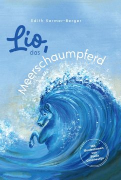 Lio, das Meerschaumpferd (eBook, ePUB) - Kermer Berger, Edith