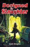 Designed for Slaughter (Agent of The Overlords, #1) (eBook, ePUB) Designed for Slaughter (Agent of The Overlords, #1) (eBook, ePUB)
