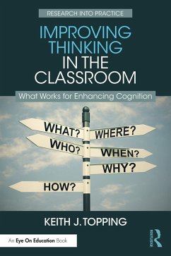 Improving Thinking in the Classroom (eBook, ePUB) - Topping, Keith J.