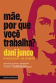 Mãe, por que você trabalha? (eBook, ePUB) Mãe, por que você trabalha? (eBook, ePUB)