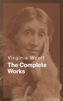 Virginia Woolf: The Complete Works (eBook, ePUB) - Woolf, Virginia; Bookish