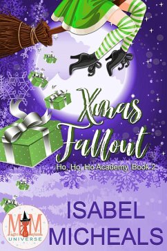Cover Xmas Fallout: Magic and Mayhem Universe (Ho, Ho, Ho Academy, #2) (eBook, ePUB)