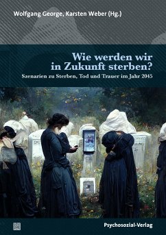 Wie werden wir in Zukunft sterben? (eBook, PDF)