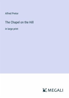 The Chapel on the Hill - Pretor, Alfred