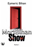 MortBihan Show - Partie 1 (eBook, ePUB)