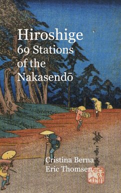 Hiroshige 69 Stations of the Nakasendo - Berna, Cristina;Thomsen, Eric