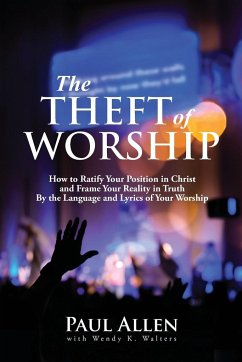 The Theft of Worship - Allen, Paul; Walters, Wendy K.