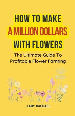 How To Make A Million Dollars With Flowers - Rachael, Lady