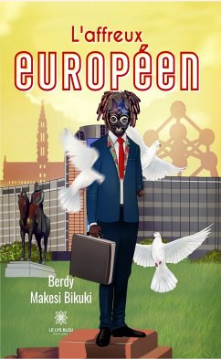 L’affreux européen (eBook, ePUB) - Makesi Bikuki, Berdy