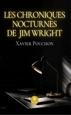 Les chroniques nocturnes de Jim Wright (eBook, ePUB) - Pouchon, Xavier