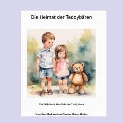 Die Heimat der Teddybären - Burkhard, René;Becker, Monica