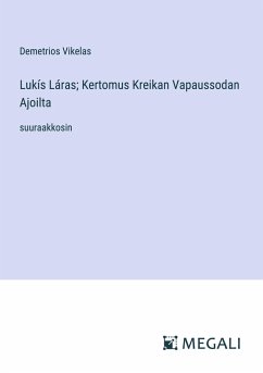 Lukís Láras; Kertomus Kreikan Vapaussodan Ajoilta - Vikelas, Demetrios