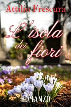 L’isola dei fiori - Attilio Frescura (eBook, ePUB) - Attilio, Frescura